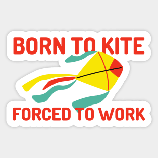 Born To Kite Forced To Work Colorful Design Sticker